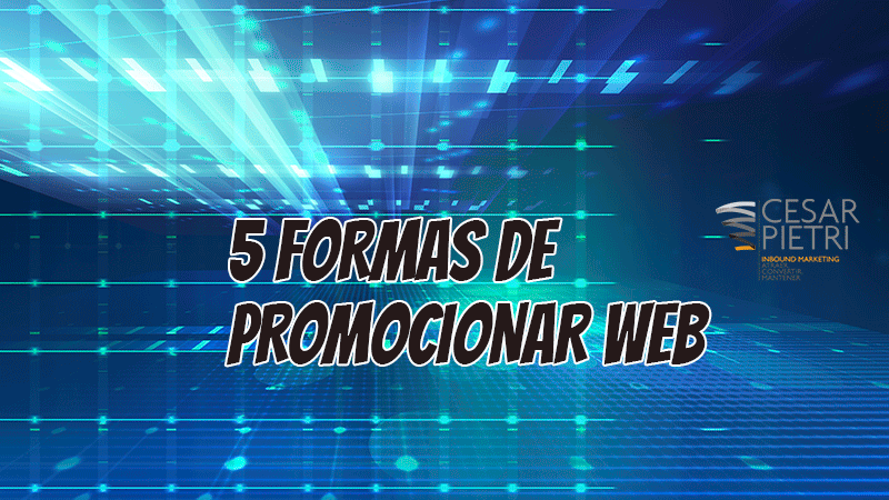 5 FORMAS DE PROMOCIONAR WEB