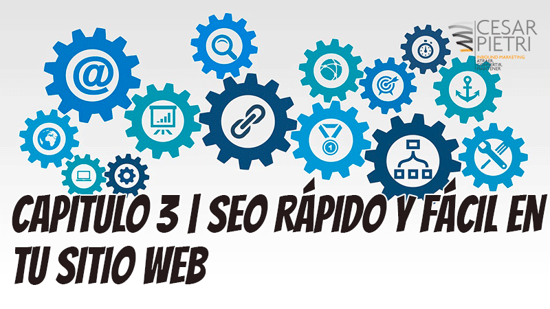 Capitulo 3 | SEO Rápido y fácil en tu sitio web