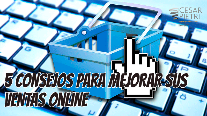 5 consejos para mejorar sus ventas online