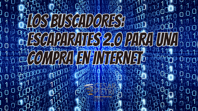 Los buscadores: escaparates 2.0 para una compra en Internet