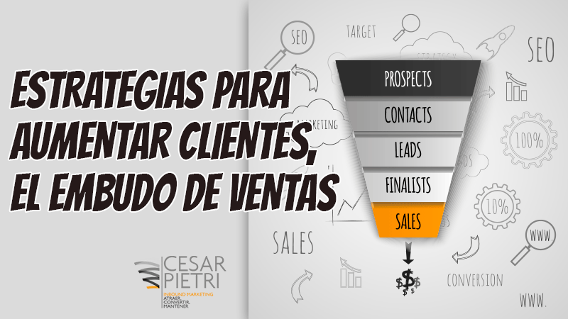 ESTRATEGIAS PARA AUMENTAR CLIENTES, EL EMBUDO DE VENTAS