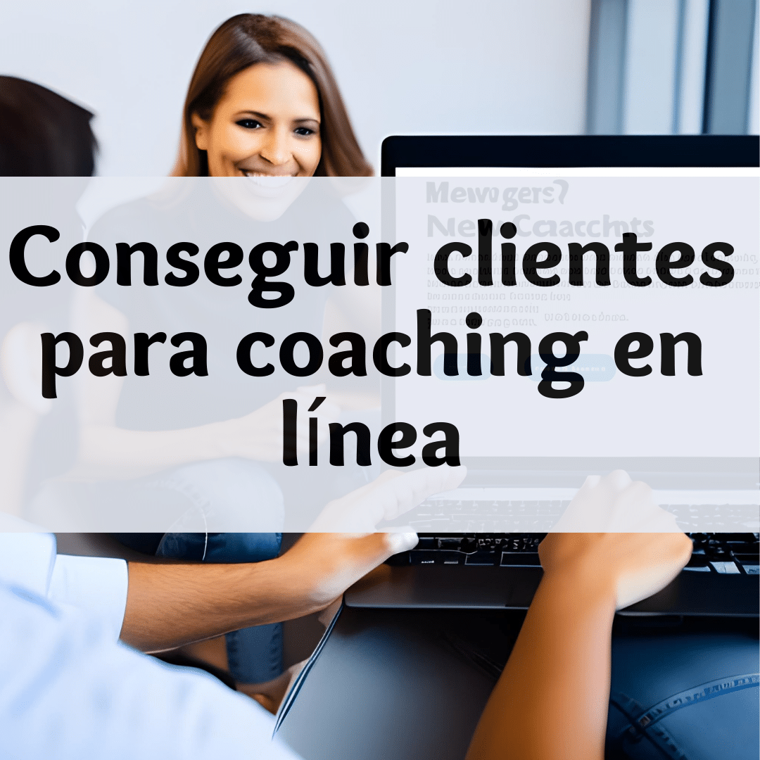 Conseguir clientes para coaching en línea